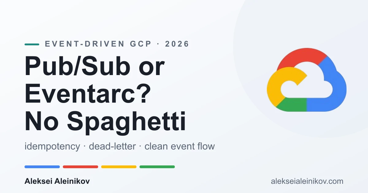 Pub/Sub or Eventarc? Event-Driven GCP Without the Spaghetti